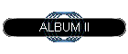 ALBUM II